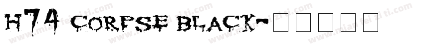 H74 Corpse Black字体转换